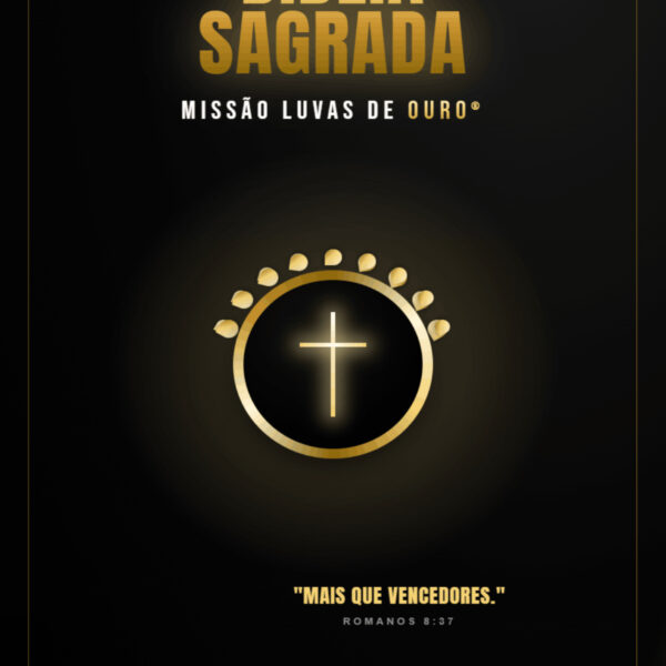 BÍBLIA MISSÃO LUVAS DE OURO — Fé que Transforma a Era Digital — Inc. Missão Luvas de Ouro