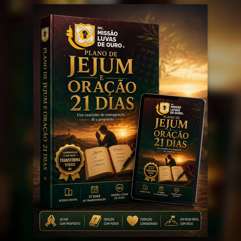 Plano de Jejum e Oração 21 Dias — Inc. MLO — Inc. Missão Luvas de Ouro
